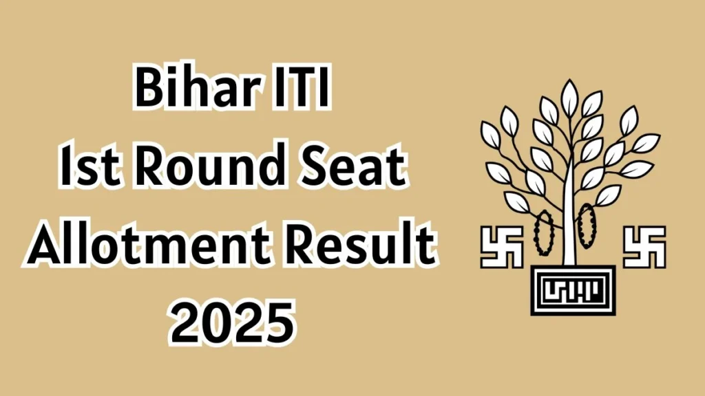 Bihar ITICAT 2025 1st Round Seat Allotment Result Released